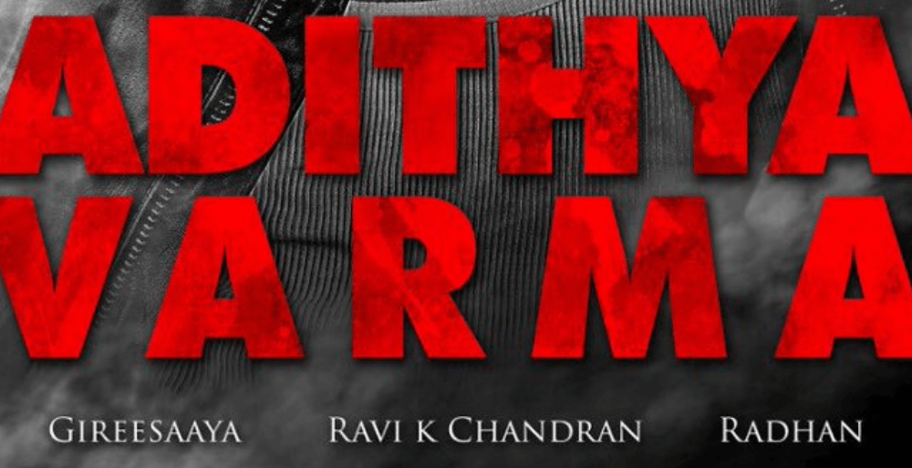 Adithya Varma Tamil Movie (2019) | Cast | Songs | Teaser | Trailer | Release Date